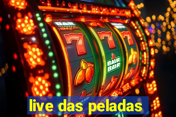 live das peladas